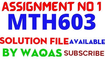 Mth603 Assignment 1 Solution Spring 2022