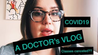 Classes Canceled?? Social Distancing?? COVID19 VLOG FROM A RESIDENT DOCTOR. Part 2.