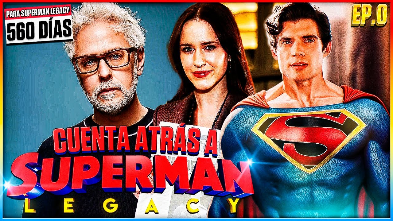 CUENTA ATRÁS A SUPERMAN LEGACY EP. 0 | TODO lo que se sabe de la peli, antecedentes, casting y más