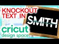 *NEW UPDATE* KNOCK OUT TEXT MADE EASY WITH CRICUT DESIGN SPACE