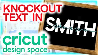 *new update* knock out text made easy with cricut design space