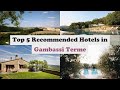 Top 5 Recommended Hotels In Gambassi Terme | Best Hotels In Gambassi Terme