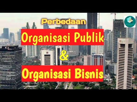 Video: Perbedaan Antara Organisasi Dan Perusahaan