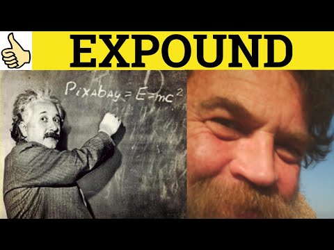 🔵 Expound - Expound Meaning - Expound Examples - Expound Definition