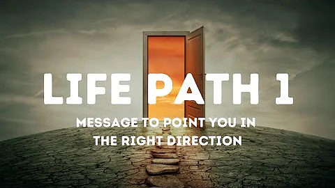 LIFE PATH NUMBER 1 | Your Birthday is the Key to Reaching your Destiny