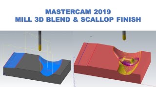 MasterCAM 2019 Tutorial #64 | Mill 3D Blend & Scallop Finish