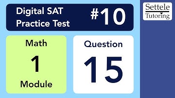 Digital SAT 10, Math Module 1, Question 15