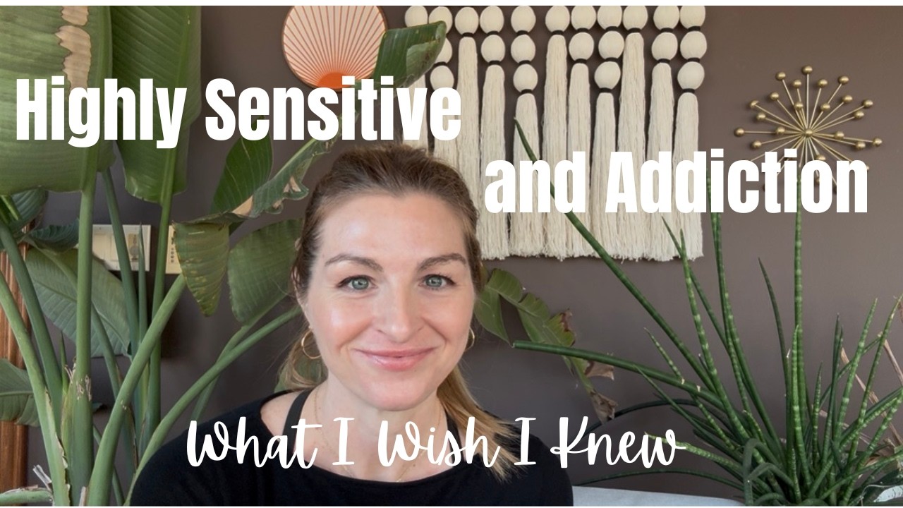 Highly Sensitive People and Addiction: What I Wish I Knew