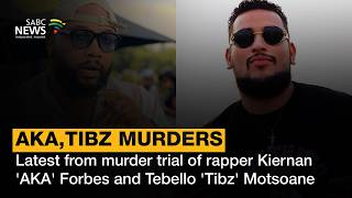 Latest from murder trial of rapper Kiernan 'AKA' Forbes and Tebello 'Tibz' Motsoane