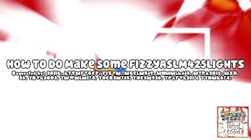 {REQUESTED} How To Do Make Some FizzyASLM425Lights