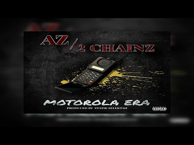 AZ x 2 Chainz - Motorola Era (Prod. Statik Selektah) (New Official Audio)  (Doe Or Die 2 Deluxe)