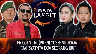 467 - BRIGJEN TNI PURN YUSEP SUDRAJAT, DAHSYATNYA DOA SEORANG IBU