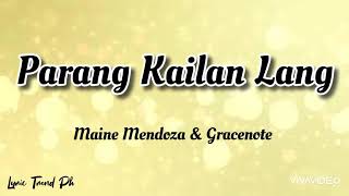 Parang Kailan Lang - Maine Mendoza & Gracenote (Lyrics)