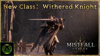 Mistfall Hunter - New Class Withered Knight Trailer