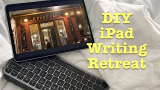 How to make your own writing retreat