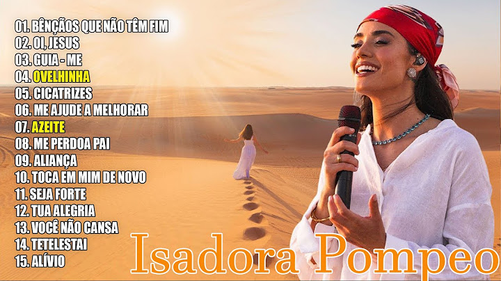 Bênçãos Que Não Têm Fim , Oi, Jesus, Guia‑Me, Ovelhinha - AS MELHORES E MAIS TOCADAS Isadora Pompeo
