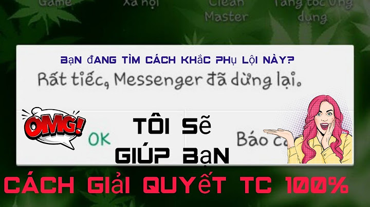 Khắc phục lỗi rất tiếc messenger da dung lai