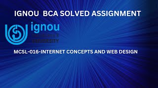 MCSL-016|| SOLVED ASSIGNMENT || INTERNET CONCEPTS AND WEB DESIGN ||BCA  ||IGNOU