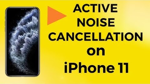 How To Get Active Noise Cancellation on iPhone 11:Hidden Feature