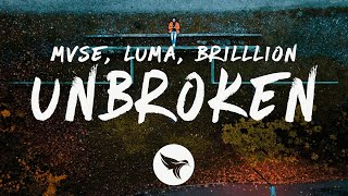 MVSE - Unbroken (Lyrics) BrillLion Remix, feat. Luma
