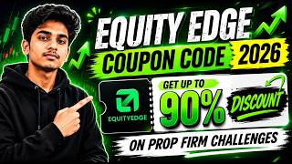 Equity Edge Coupon Code 2026 | Get Up To 90% Discount on Prop Firm Challenges
