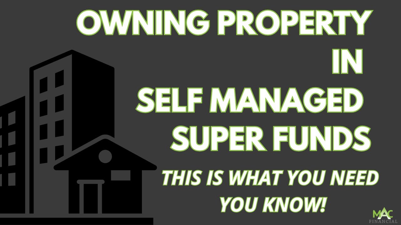 Owning property in self managed super funds