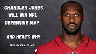 Chandler Jones will win NFL Defensive MVP, and here's why: The Dark Horse Ep. 2
