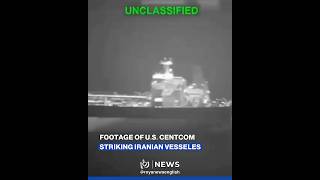 US CENTCOM footage: Strikes on Iranian vessels
