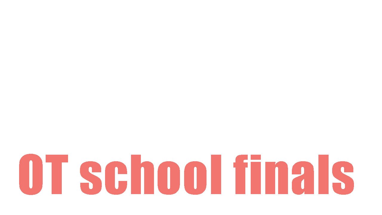 Occupational Therapy (OT) School Finals