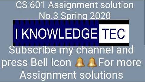 CS 601 Assignment No.3 Solution Spring2020 |||CS 601 |||Assignment Solution|||Spring 2020 |||VU