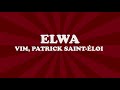 Vim patrick saintloi  elwa lyrics