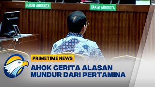 Ahok Ungkap Alasan Mundur Dari Komisaris Utama Pertamina - [Primetime News]