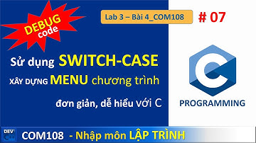 Xây dựng menu chương trình với SWITCH CASE trong C - FPOLY COM108 Lab 03 - Bài 4