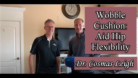 Wobble Cushion: Aid Hip Flexibility