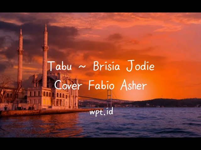 Tabu ~ Brisia Jodie lirik (Cover Fabio Asher) class=