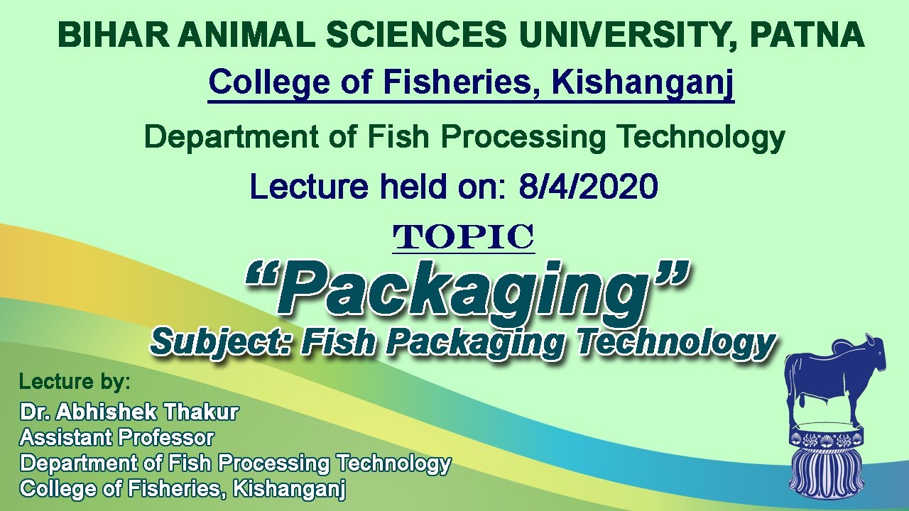 Lecture on "Packaging". Subject: Fish Packaging Technology by Dr. Abhishek Thakur.