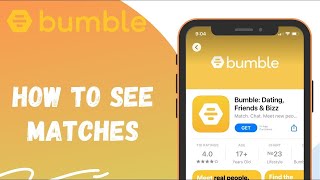 How To See Matches On Bumble Dating App 2022? screenshot 5