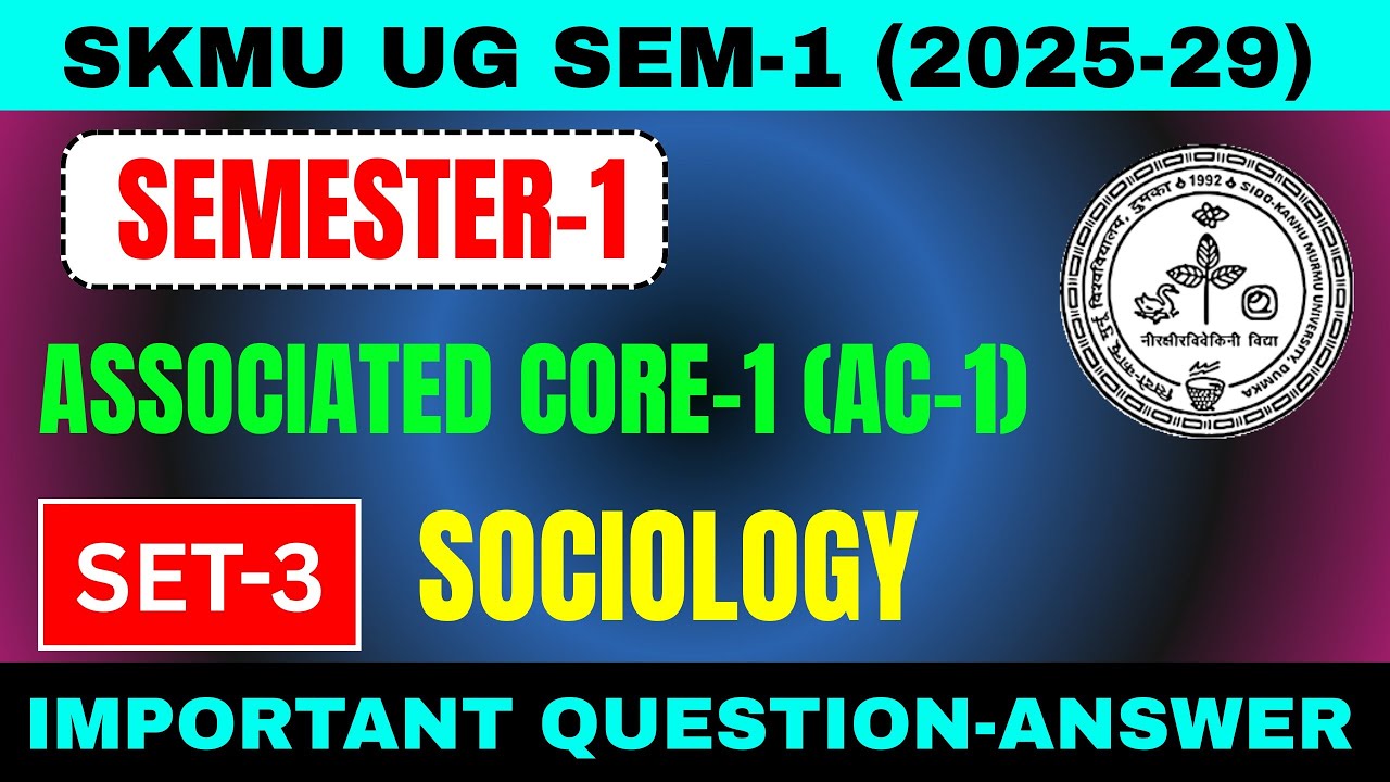 SKMU UG SEM-1 (2025–29) Sociology AC-1 Set-3 | SKMU Dumka | Associated Core-1 Semester-1
