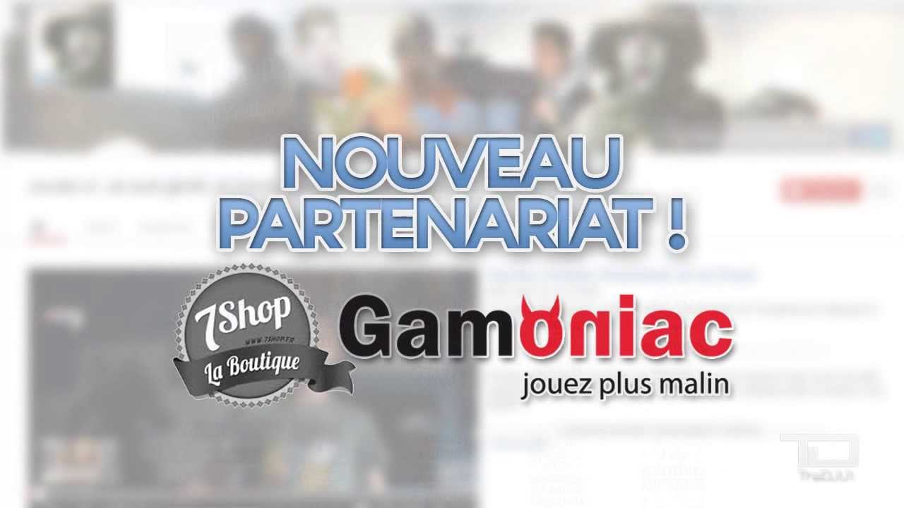 NOUVEAU PARTENARIAT - 7SHOP - GAMONIAC
