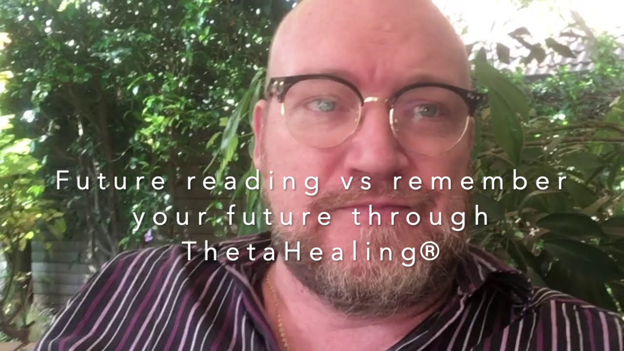 Future readings vs Remembering Your Future Using ThetaHealing