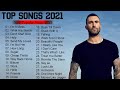 Pop Hits 2021 -  Maroon 5, Rihanna, Dua Lipa, Bruno mars, Ed Sheeran, Charlie Puth, Ariana Grande