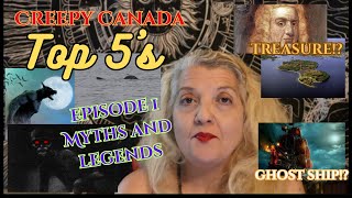 Creepy Top 5's Canada Episode 1-Myths and Legends. Canada, you are scary!