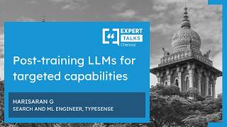 Post-training LLMs for targeted capabilities | Expert Talks Chennai