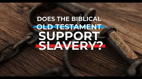 The Old Testament and slavery