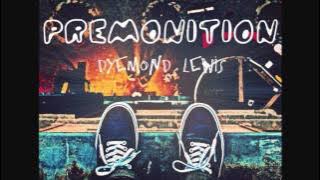 Dyemond Lewis - Premonition