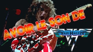Avoir le son de Van Halen