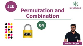 JEE | Mathematics | Permutation and Combination | L 04 | Ashish Rajput