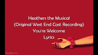 You're Welcome Lyrics - Heathers the Musical