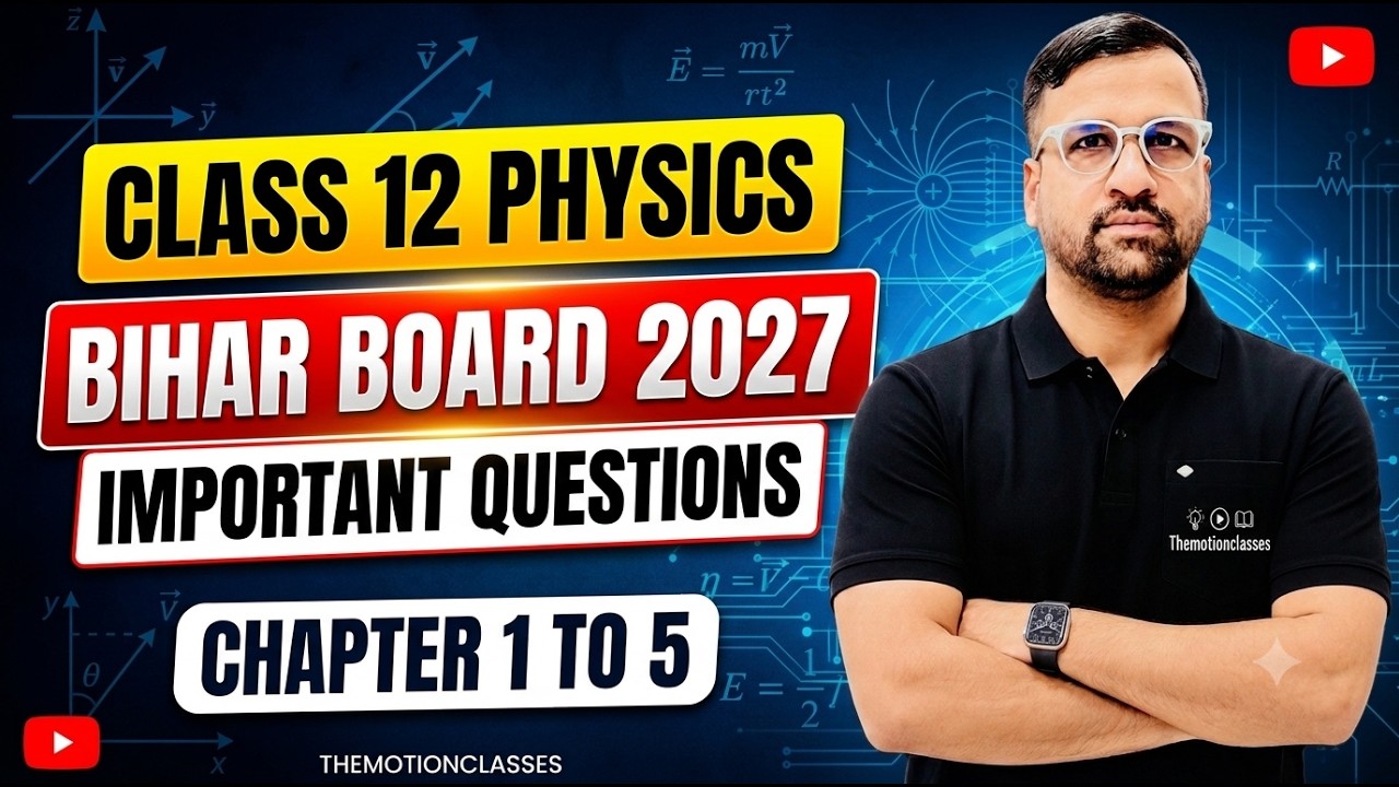 CLASS 12TH PHYSICS 2027 BIHAR BOARD SPECIAL LECTURE-4