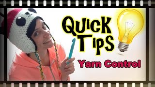 Get Your Yarn Under Control - Crochet Tips & Tricks